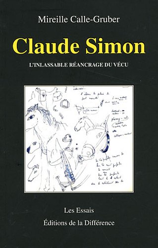 Claude Simon : L&rsquo;inlassable réancrage du vécu