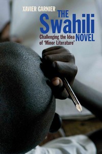 The Swahili Novel. Challenging the Idea of &lsquo;Minor Literature