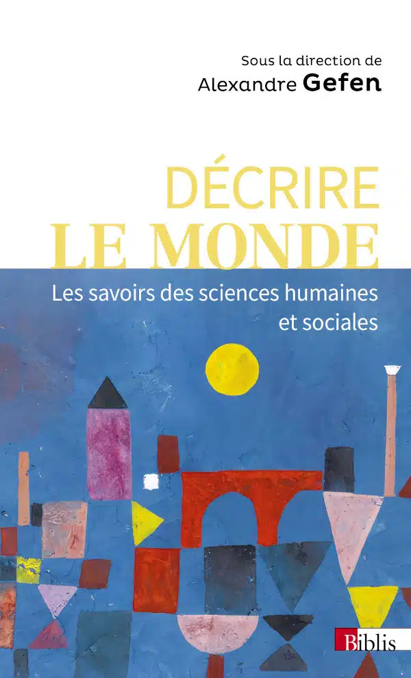 Décrire le monde. Les savoirs des sciences sociales