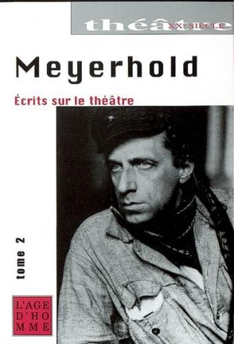 Meyerhold, Ecrits sur le théâtre, Tome 2