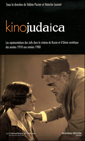 Kinojudaïca. Les représentations des juifs dans le cinéma de Russie et d&rsquo;Union soviétique des années 1910 aux années 1980