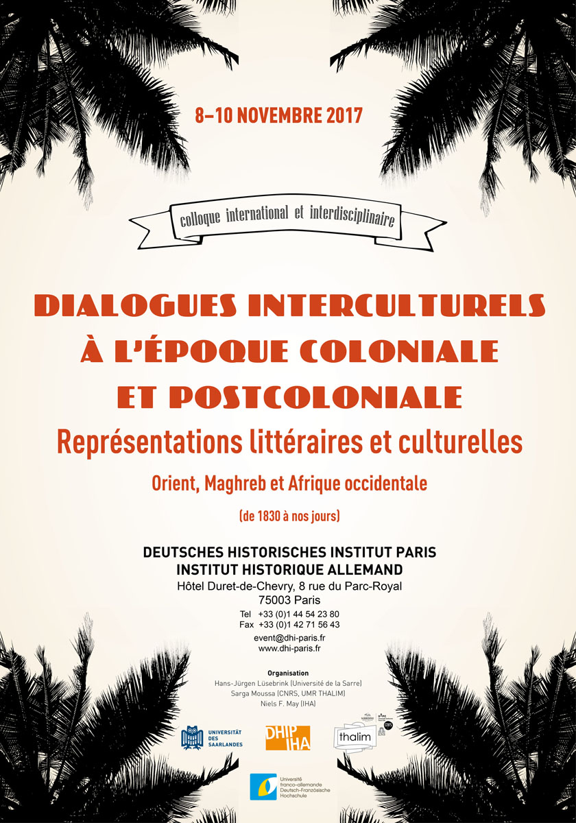 Dialogues interculturels à l’époque coloniale  et postcoloniale.Représentations littéraires et culturelles Orient, Maghreb et Afrique occidentale (de 1830 à nos jours)
