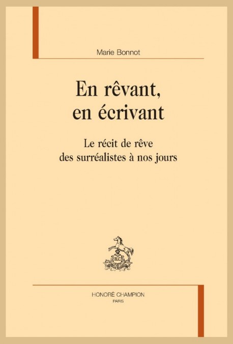 En rêvant, en écrivant. Le récit de rêve des surréalistes à nos jours