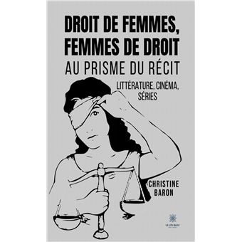 Droit de femmes, femmes de droit : Au prisme du récit – Littérature, cinéma, séries