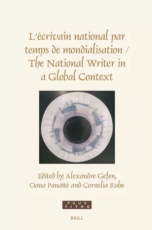 L’écrivain national par temps de mondialisation/The National Writer in a Global Context