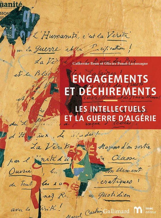 Engagements et déchirements. Les intellectuels et la guerre d’Algérie