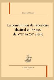 La constitution du répertoire théâtral en France du XVIIe au XXIe siècle