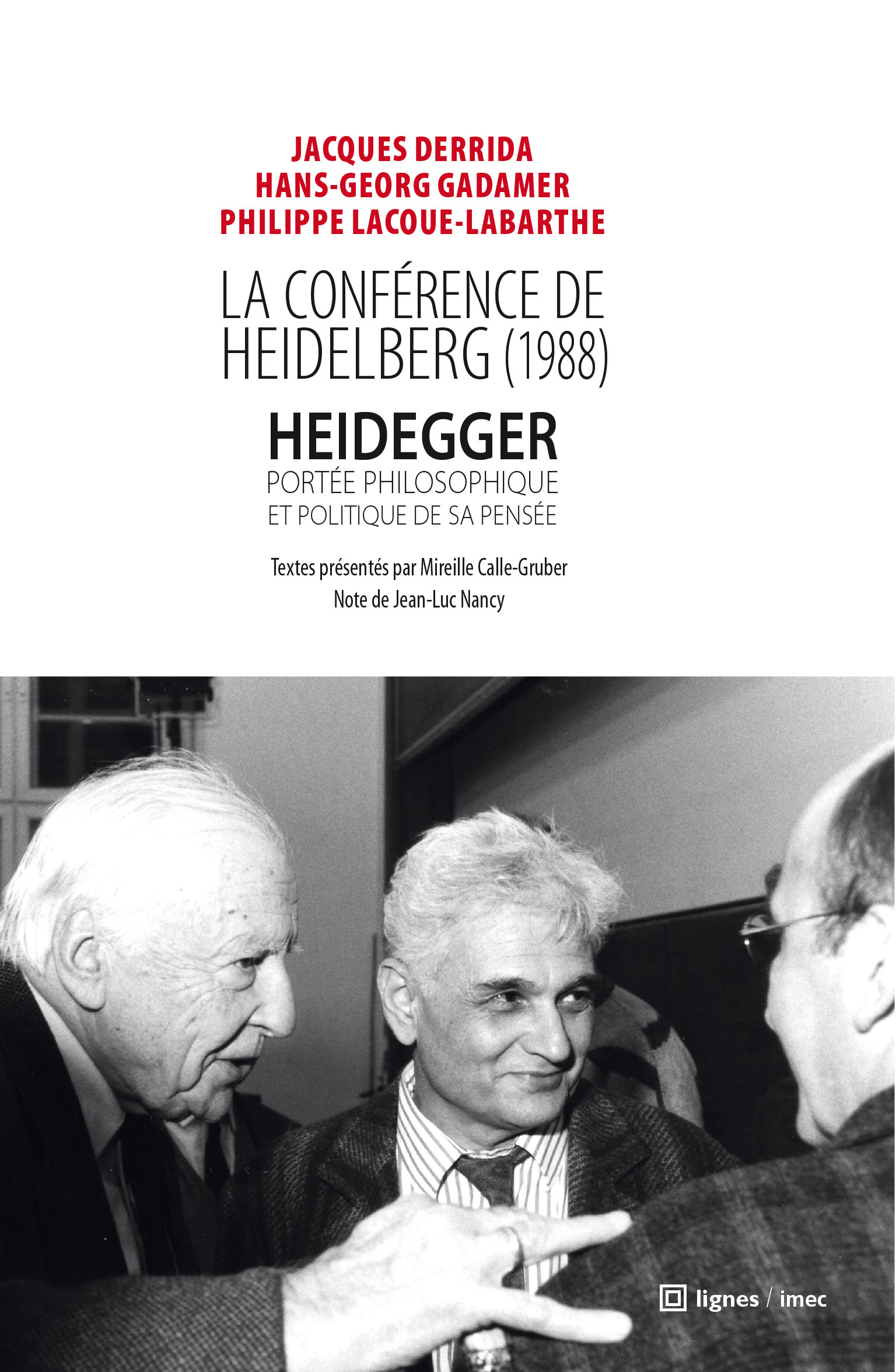 La conférence de Heidelberg : Heidegger : portée philosophique et politique de sa pensée. Rencontre-débat de Heidelberg, 5 et 6 février 1988