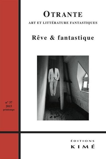 Rêve & fantastique, Otrante. Art et littérature fantastiques, n° 37