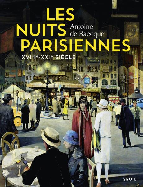 Les nuits parisiennes XVIIIe-XXIe siècle