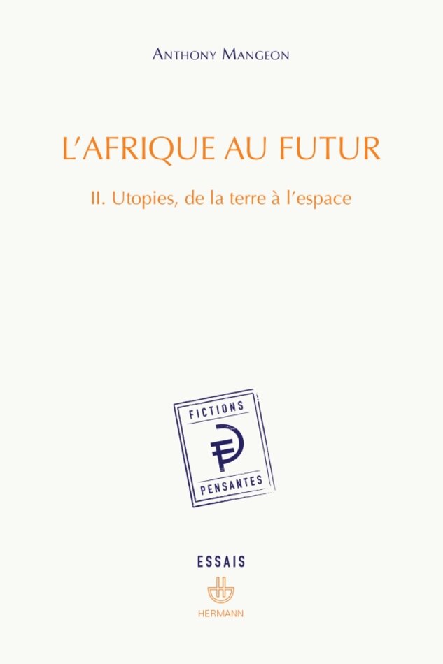 L&rsquo;Afrique au futur. Tome 2 : Utopies, de la terre à l&rsquo;espace