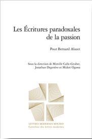 Les Écritures paradoxales de la passion. Pour Bernard Alazet