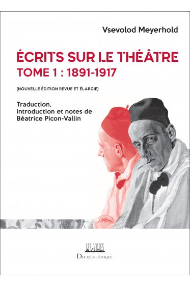 Vsevolod Meyerhold, Écrits sur le théâtre, t. 1: 1891-1917