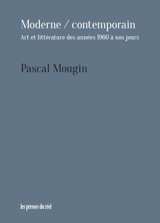 Moderne / contemporain. Art et littérature des années 1960 à nos jours