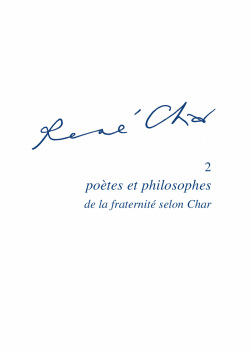 Poètes et philosophes, de la fraternité selon Char, collection René Char (n°2)