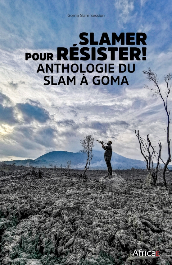«Slamer pour résister! Anthologie du slam à Goma»