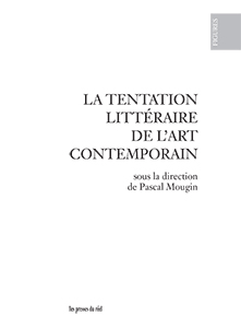 La Tentation littéraire de l’art contemporain