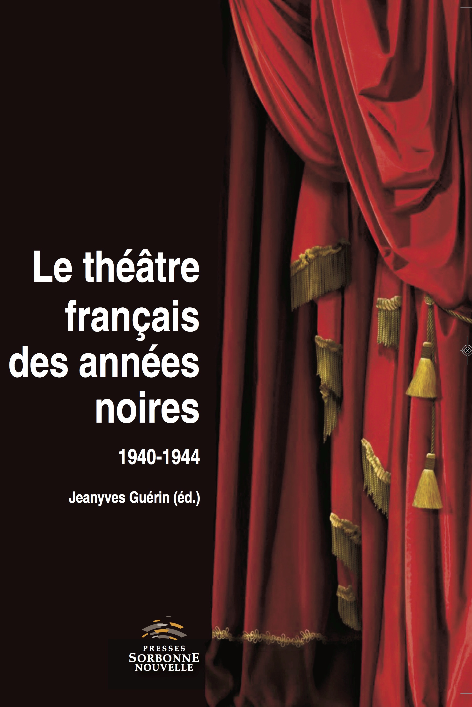 Le Théâtre français des années noires 1940-1944